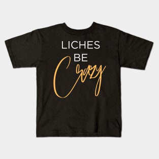 Liches be Crazy (white and orange) Kids T-Shirt